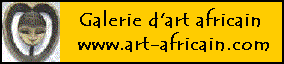 Galerie Art africain d'Afrique Noire, vente de masque, statue, fetiche, reliquaires,...